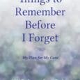 Things To Remember Before I Forget: My Plan for My Care by Niki Tucker, Jenna Tucker https://www.amazon.com/Things-Remember-Before-Forget-Plan/dp/1643889370 Things to Remember Before I Forget is a journal for people on the […]