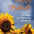 Healthy. Happy. Whole.: A Health and Wellbeing Workbook by Barbara A Palmer https://www.amazon.com/Healthy-Happy-Whole-Wellbeing-Workbook/dp/1685561233 https://www.bplifecoachingservices.com/ If you have a deep desire to grow your happiness and overall wellbeing, where would you […]