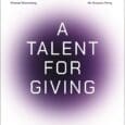 A Talent for Giving: Creating a more generous society that benefits everyone by John Studzinski https://www.amazon.com/Talent-Giving-Creating-generous-benefits/dp/1399418793 “A guide for how all of us can make a difference in the lives […]