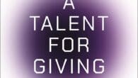 A Talent for Giving: Creating a more generous society that benefits everyone by John Studzinski https://www.amazon.com/Talent-Giving-Creating-generous-benefits/dp/1399418793 “A guide for how all of us can make a difference in the lives […]