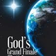 God’s Grand Finale and the End of the Age by Gary D. Longbrake https://www.amazon.com/God%C2%92s-Grand-Finale-End-Age/dp/1973618990 Through the ages many kings and prophets have desired to see the things we see and [&hellip;]