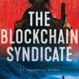 The Blockchain Syndicate: A Contemporary Thriller by Robbie Bach https://www.amazon.com/Blockchain-Syndicate-Contemporary-Thriller/dp/B0F9GYKTL9 https://theblockchainsyndicate.com/ A dead man blackmails a United States senator. A Russian assassin leaves a trail of bodies. A cryptic criminal [&hellip;]