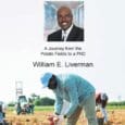 Dare Mighty Things: A Journey from the Potato Fields to a Ph.D by William E Liverman https://www.amazon.com/Dare-Mighty-Things-Journey-Potato/dp/B0FMMWB9Y8 Dr. Liverman’s book, A Journey From the Potato Fields to a PhD, is [&hellip;]