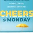 Cheers to Monday: The Surprisingly Simple Method to Lead and Live with Less Stress and More Joy by Amy Leneker https://www.amazon.com/Cheers-Monday-Surprisingly-Simple-Method/dp/1394388802 What if the secret to less stress is just [&hellip;]