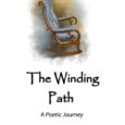 The Winding Path: A Poetic Journey by Betsy H Lambert Thewindingpath.world https://www.amazon.com/Winding-Path-Poetic-Journey/dp/B0F5NGC7DK Inspirational poetry exploring the joys and challenges of aging and awakening