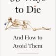 99 Ways to Die: And How to Avoid Them by Ashely Alker M.D. https://www.amazon.com/99-Ways-Die-Avoid-Them/dp/1250359643 Aalkermd.com An illuminating, hilarious, and practical guide to 99 of the most terrifying ways to die [&hellip;]