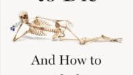 99 Ways to Die: And How to Avoid Them by Ashely Alker M.D. https://www.amazon.com/99-Ways-Die-Avoid-Them/dp/1250359643 Aalkermd.com An illuminating, hilarious, and practical guide to 99 of the most terrifying ways to die [&hellip;]