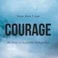 Courage: The Power to Stand Out Without Fear by Pastor Brian T. Lees https://www.amazon.com/Courage-Power-Stand-Without-Fear-ebook/dp/B0F4M36X34 Stlqc.com As long as there is good and evil in our world, we will always be [&hellip;]