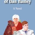 The Awakening Of Dan Hanley: Novel by Rita K. Hamilton https://www.amazon.com/Awakening-Dan-Hanley-Novel/dp/1418469599 To get his college degree as quickly as possible, twenty-one year old Dan needs to live with Margaret, an [&hellip;]