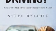 How’s My Driving?: Why Every Other Driver Doesn’t Seem To Have A Clue by Steve Dziadik https://www.amazon.com/Hows-My-Driving-Driver-Doesnt/dp/B0CT6BGRLV Stevedziadik.com How do YOU see your driving safety? The primarily goal of this [&hellip;]