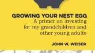 Growing Your Nest Egg: A primer on investing for my grandchildren and other young adults by John W Weiser https://www.amazon.com/Growing-Your-Nest-Egg-grandchildren/dp/1778836879 COVERING THE BASICS OF INVESTING, Growing Your Nest Egg offers [&hellip;]