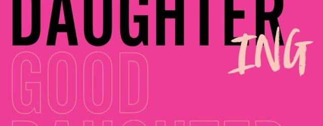 Good Daughtering: The Work You’ve Always Done, the Credit You’ve Never Gotten, and How to Finally Feel Like Enough by Allison M. Alford PhD Daughtering101.com https://www.amazon.com/Good-Daughtering-Always-Credit-Finally/dp/0063436426 A transformative look at [&hellip;]