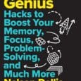Everyday Genius: Hacks to Boost Your Memory, Focus, Problem-Solving, and Much More by Nelson Dellis Nelsondellis.com https://www.amazon.com/Everyday-Genius-Hacks-Memory-Problem-Solving/dp/1419784811 What if genius isn’t something you’re born with―it’s something you build? Everyday Genius, [&hellip;]