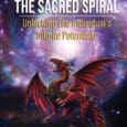 The Sacred Spiral: Unlocking The Individual’s Infinite Potentials by Dracaena A Paxx https://www.amazon.com/Sacred-Spiral-Unlocking-Individuals-Potentials/dp/B0DJDWFF8W Synopsis: THE SACRED SPIRAL takes a Celtic path with many Shamanic tones. However, it is a major [&hellip;]