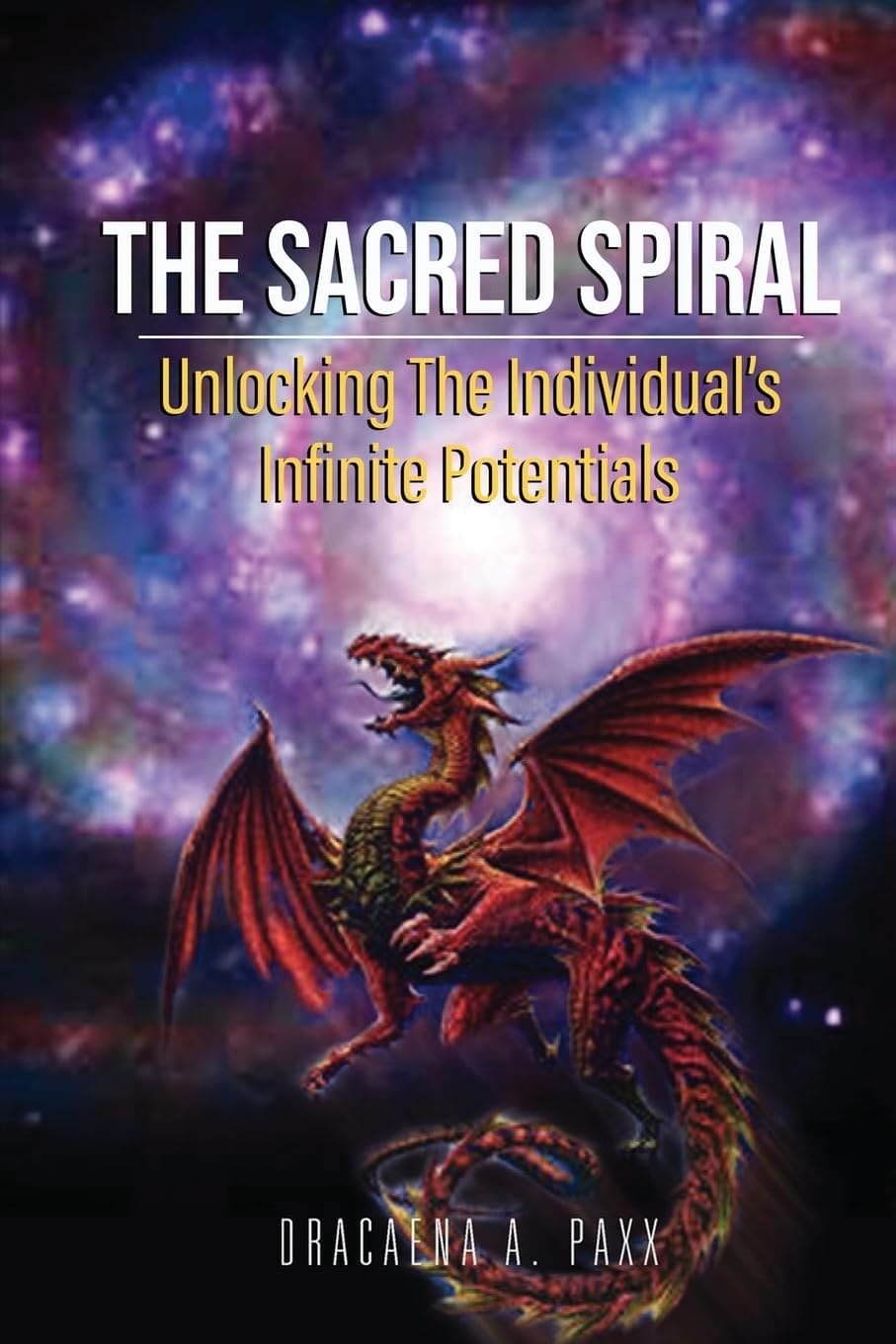 The Chris Voss Show Podcast  The Sacred Spiral: Unlocking The Individual's  Infinite Potentials by Dracaena A Paxx