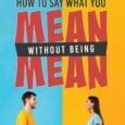 How to Say What You Mean Without Being Mean by Jan D Thomas https://www.amazon.com/How-What-Mean-Without-Being/dp/1964362792 Jandthomasbooksandpaint.com Your relationships are important and how you communicate with people will determine most aspects of [&hellip;]