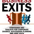 Smarter Business Exits: Strategies and Toolkits for Corporate Divorce, Succession Planning and Joint Exits by William B. Bierce https://www.amazon.com/Smarter-Business-Exits-Strategies-Succession/dp/1943386781 Looking to profitably exit your business? In other words, are you [&hellip;]