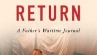 If I Don’t Return: A Father’s Wartime Journal by Lieutenant General (Ret.) Mark Hertling https://www.amazon.com/If-Dont-Return-Fathers-Wartime/dp/1966786727 “This journal was once a gift to our young sons. It is now a gift [&hellip;]