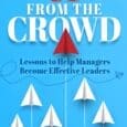 Up From the Crowd: Lessons to help Managers Become Effective Leaders by William L Mince https://www.amazon.com/Up-Crowd-Lessons-Managers-Effective/dp/B0GYNTW5S4 Williamlmince.com Up from the Crowd shares valuable wisdom from a seasoned business executive that [&hellip;]