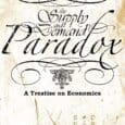 The Supply and Demand Paradox: A Treatise on Economics by Byron Fisher https://www.amazon.com/Supply-Demand-Paradox-Treatise-Economics/dp/1419664271 Thesupplyanddemandparadox.com Byron Fisher’s new book, The Supply and Demand Paradox, is a remarkable book that addresses two [&hellip;]