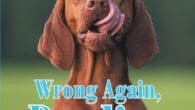 Wrong Again, Doglips by Roger Austin https://www.amazon.com/Wrong-Again-Doglips-Roger-Austin/dp/1969422009 Don’t let the title of this book fool you–it’s not meant to insult you. The title actually comes from one of the numerous [&hellip;]