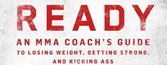 Fight Ready: An MMA Coach’s Guide to Losing Weight, Getting Strong, and Kicking Ass by Santino DeFranco https://www.amazon.com/Fight-Ready-Coachs-Getting-Kicking/dp/1250378001 The ultimate fitness guide by former high ranking fighter and one of [&hellip;]