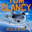 Tom Clancy Rules of Engagement (A Jack Ryan Novel) by Ward Larsen https://www.amazon.com/gp/product/0593718097 Wardlarsen.com When a member of his Cabinet is killed in a plane President Jack Ryan suspects that [&hellip;]