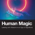 Human Magic by Johan Roos https://www.amazon.com/Human-Magic-Johan-Roos/dp/1041216769 Humanmagic.one In a world where algorithms write strategies, generate designs, and analyze markets, what makes your work truly matter? Whether you’re anxious about artificial [&hellip;]