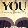 The Book of You: Discovering Your God Story by Ericka P Greene https://www.amazon.com/Book-You-Discovering-Your-Story/dp/1647734347 Erickagreeneministries.com “No matter how your life story may read, God has another story, a true story that [&hellip;]