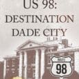US 98: Destination Dade City by Paul Dean Moore https://www.amazon.com/Us-98-Destination-Dade-City/dp/1961845075 US 98: DESTINATION DADE CITY is a story of the LeMay family placed in Witness Protection, due to actions of [&hellip;]