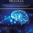 Haystack Full of Needles: A memoir of research on mechanisms of memory in the decades that defined neuroscience by Louis Neal Irwin https://www.amazon.com/dp/1664140603 Lirwin.org How do we store information in [&hellip;]