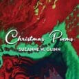 Christmas Poems by Suzanne W. Guinn https://www.amazon.com/Christmas-Poems-Suzanne-W-Guinn-ebook/dp/B0GD8VNRSD Suzannewguinn.com A small, easy to read set of poems. These Christmas poems go back as far as 1966, when Suzanne was a Senior [&hellip;]
