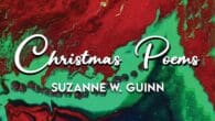 Christmas Poems by Suzanne W. Guinn https://www.amazon.com/Christmas-Poems-Suzanne-W-Guinn-ebook/dp/B0GD8VNRSD Suzannewguinn.com A small, easy to read set of poems. These Christmas poems go back as far as 1966, when Suzanne was a Senior [&hellip;]