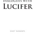 Dialogues with Lucifer by Chet Roberts https://www.amazon.com/Dialogues-Lucifer-Chet-Roberts/dp/B0F1H9MY9T Few would disagree with the observation that we are living in very challenging times. While individual “rights” are touted as the highest goal, [&hellip;]