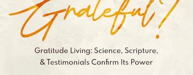 ARE YOU GRATEFUL?: Gratitude Living: Science, Scripture, & Testimonials Confirm Its Power by Dr. Joyce Addo-Atuah https://www.amazon.com/dp/0960007555 Are You Grateful? Gratitude Living: Science, Scripture, and Testimonials Confirm Its Power is [&hellip;]