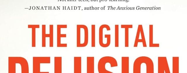 The Digital Delusion: How Classroom Technology Harms Our Kids’ Learning–and How to Help Them Thrive Again by Jared Cooney Horvath PhD Med. https://www.amazon.com/dp/B0GPR5NXSM Educator and neuroscientist Dr. Jared Cooney Horvath [&hellip;]