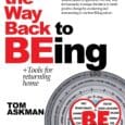 The Way Back To Being by Tom Askman https://www.amazon.com/dp/B0FDN6BHMN Tomaskman.com https://www.youtube.com/@catholicpositiveenergy What if the path to joy, purpose, and love was already within you? In The Way Back to BEing, [&hellip;]