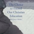 The Choice to Exceed Our Christian Education by Dr Clara J Ushman Authorclaraushman.com https://www.amazon.com/dp/B0GLHG8KHN Christian education is a phrase that is extremely vast. Here is a chance to discover Christian [&hellip;]