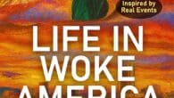 Life in Woke America: A Family’s Story of Truth and Betrayal Under Fire by Joel Rakow https://www.amazon.com/Life-Woke-America-Familys-Betrayal/dp/1969572949 Lifeinwokeamerica.com Life in Woke America: A Family’s Story of Truth and Betrayal Under [&hellip;]